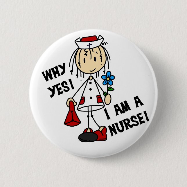 Why Yes I am a Nurse Pinback Button (Front)