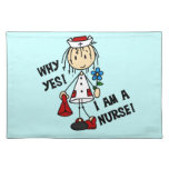 Why Yes I am a Nurse Placemat
