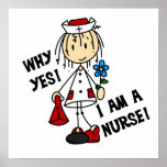 Why Yes I am a Nurse Poster