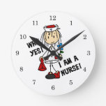 Why Yes I am a Nurse Round Clock