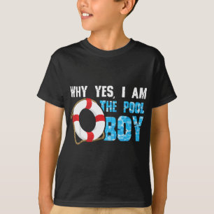 Why Yes I Am The Pool Boy Funny Swimmer Swimming S T-Shirt