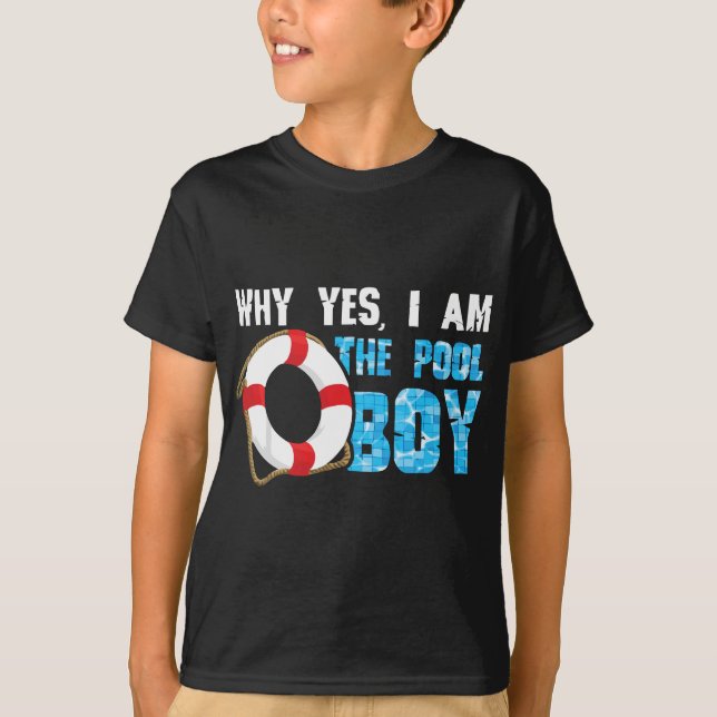 Why Yes I Am The Pool Boy Funny Swimmer Swimming S T-Shirt (Front)