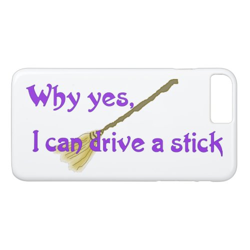 Why yes I can drive a stick iPhone 8 Plus7 Plus Case