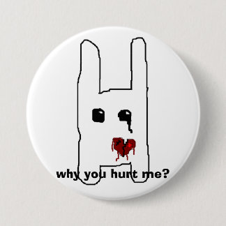 why you hurt me? pinback button