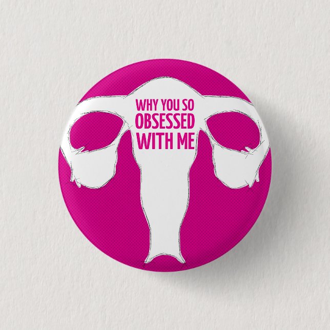 Why You so Obsessed with Me? Button (Front)
