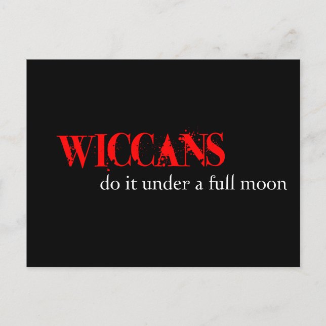 Wiccans do it under a full moon. postcard (Front)