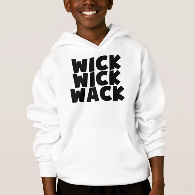 Wick Wick Wack Hoodie (Front)