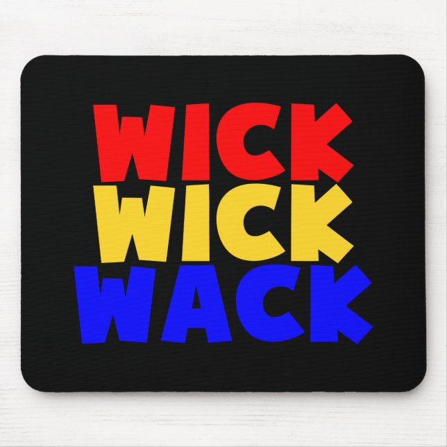 Wick Wick Wack Mouse Pad (Front)