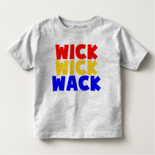Wick Wick Wack Toddler T-shirt