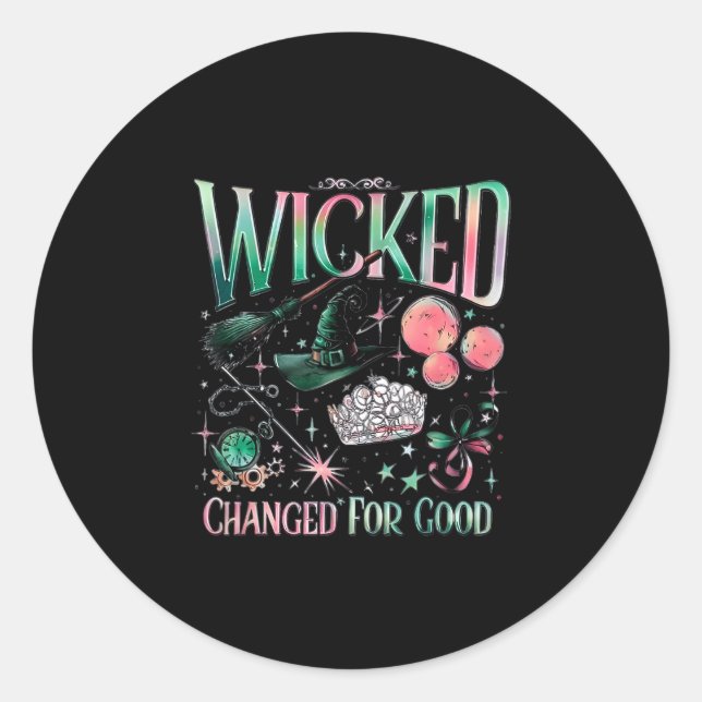 Wicked Changed For Good  Classic Round Sticker (Front)