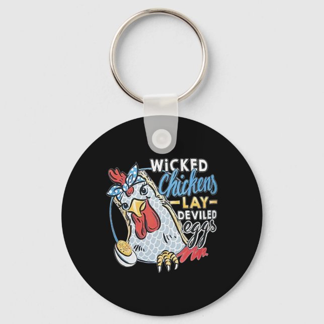 Wicked Chickens Lay Deviled Eggs Funny Chicken Lov Keychain (Front)