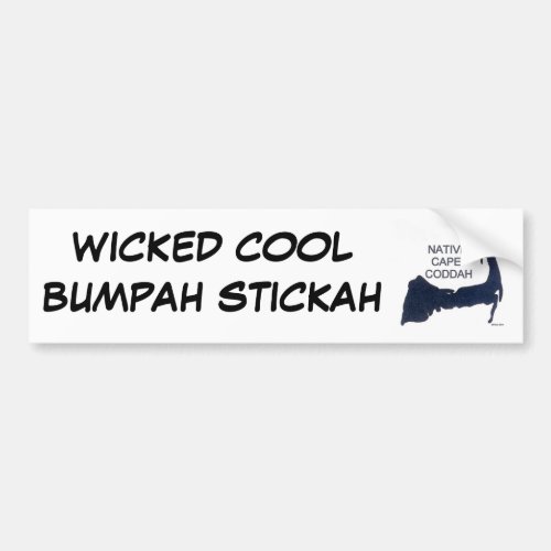 WICKED COOL BUMPAH STICKAH from Native Cape Coddah Bumper Sticker