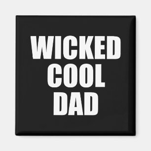 Wicked Cool Dad Boston Machusetts Accen Magnet