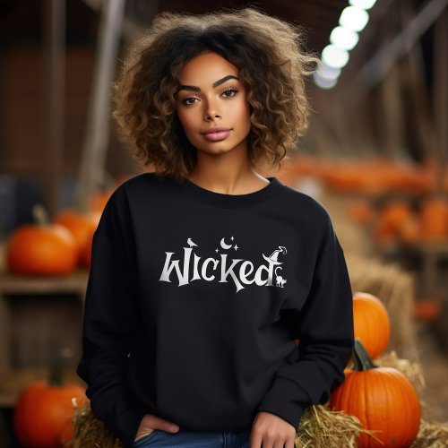 Wicked Halloween Funny Witch  Sweatshirt
