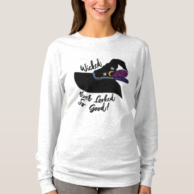 Wicked Never Looked So Good Witch Hat | Halloween T-Shirt (Front)