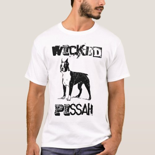 Wicked Pissah Boston Terrier T_Shirt