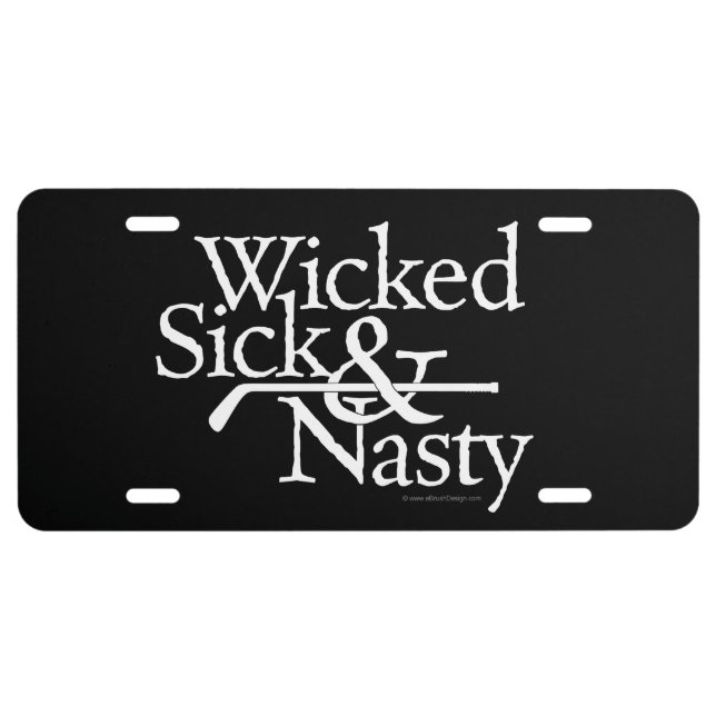 Wicked Sick & Nasty License Plate (Front)