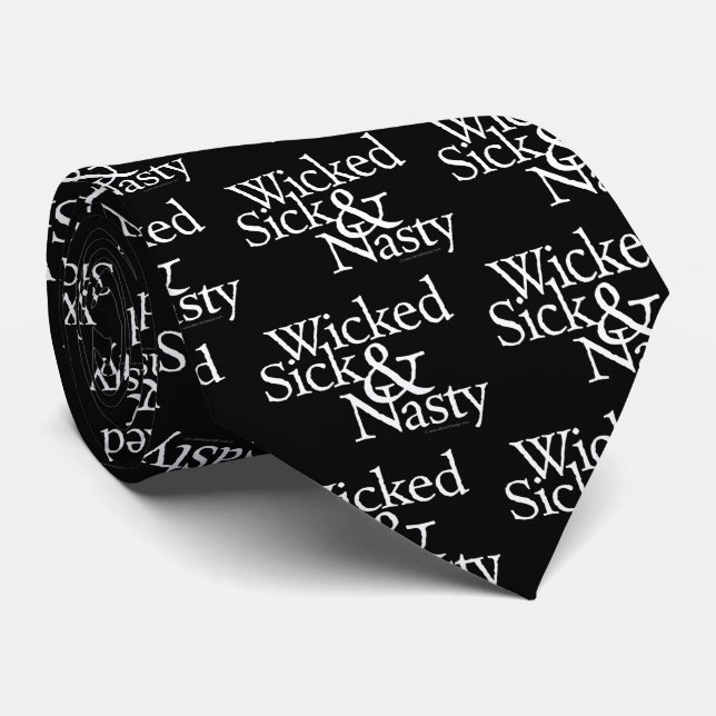 Wicked Sick & Nasty tie (Rolled)