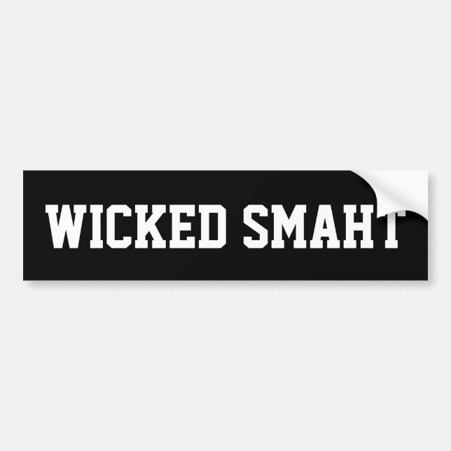 Wicked Smaht Funny Boston Accent Bumper Sticker (Front)