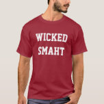 Wicked Smaht Funny Boston Accent Shirt at Zazzle