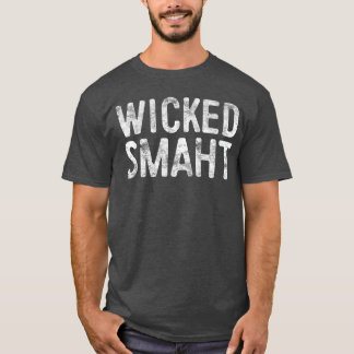 Wicked Smaht Funny Boston Massachusetts family T-Shirt