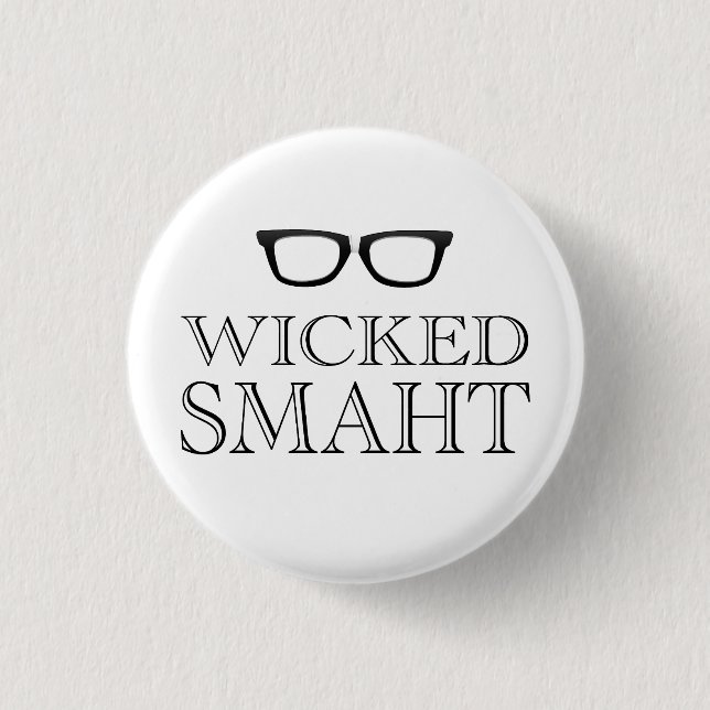 Wicked Smaht(Smart) Boston Speak Humor Pinback Button (Front)