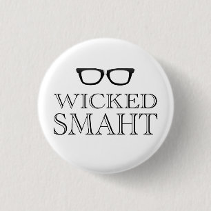 Wicked Smaht(Smart) Boston Speak Humor Pinback Button