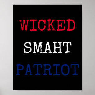 Wicked smaht smart patriot funny boston poster