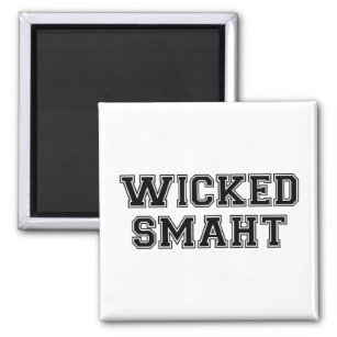 Wicked Smart (Smaht) College Boston Magnet