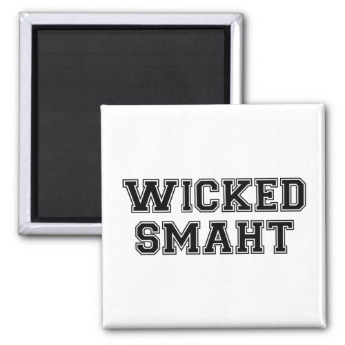 Wicked Smart Smaht College Boston Magnet