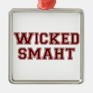 Wicked Smart (Smaht) College Boston Metal Ornament