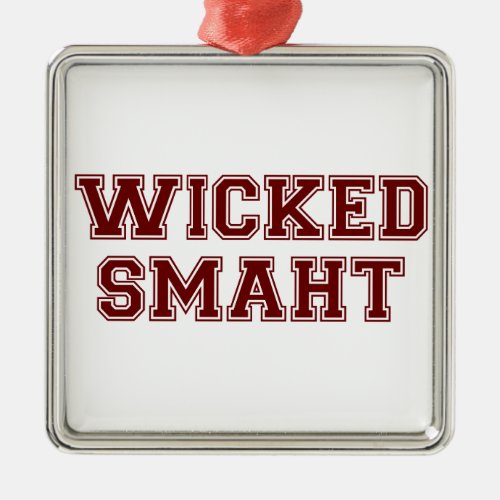 Wicked Smart Smaht College Boston Metal Ornament