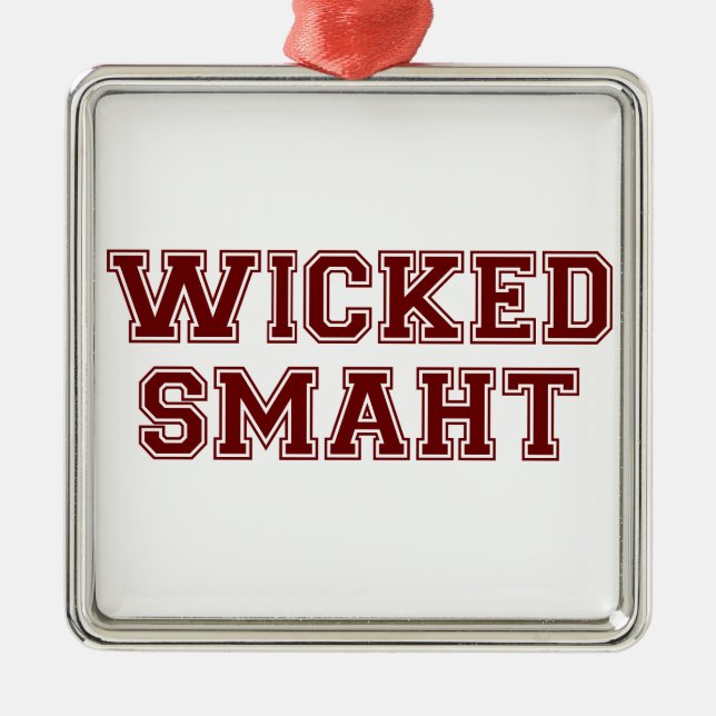 Wicked Smart (Smaht) College Boston Metal Ornament (Front)