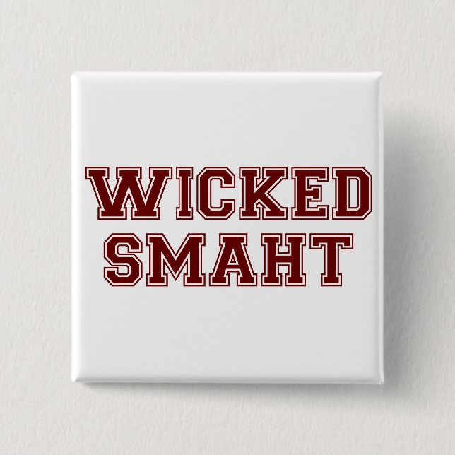 Wicked Smart (Smaht) College Boston Pinback Button (Front)