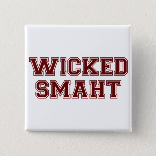 Wicked Smart Smaht College Boston Pinback Button
