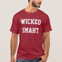 Wicked Smart Smaht Funny Boston Accent