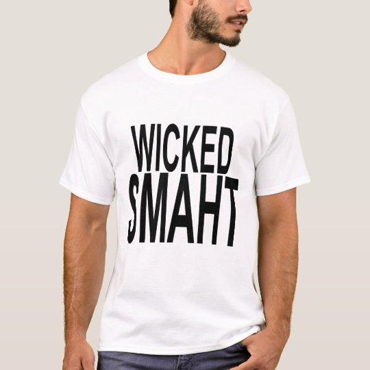Wicked Smart Smaht Funny Boston Accent Tee Shirts | Zazzle.com
