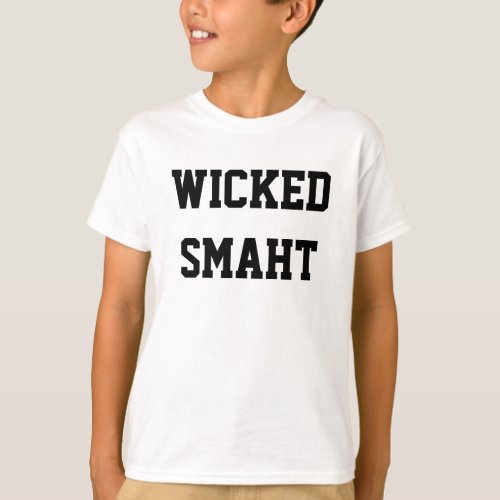 Wicked Smart Smaht Kid Funny Boston Accent T_Shirt