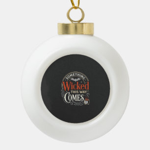 Wicked This Way Comes Halloween Design_1 Ceramic Ball Christmas Ornament
