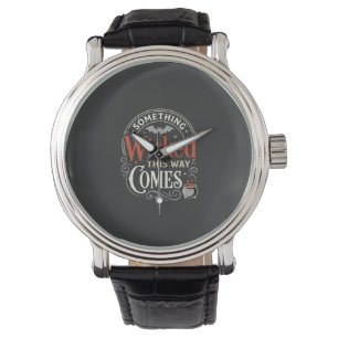 Wicked This Way Comes Halloween Design_1 Watch