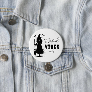 "Wicked Vibes Only" -  Halloween Black Witch –  Button