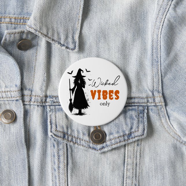 "Wicked Vibes Only" -  Halloween Black Witch –  Button (In Situ)