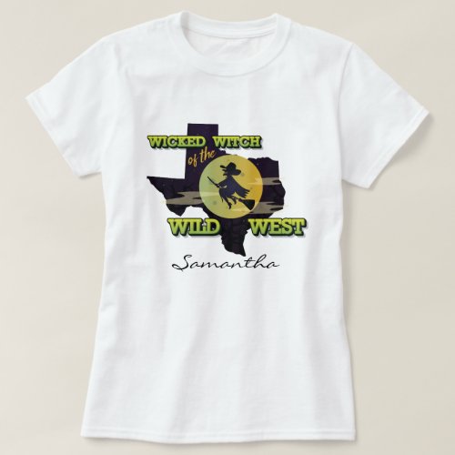 Wicked Witch of the Wild West T_Shirt