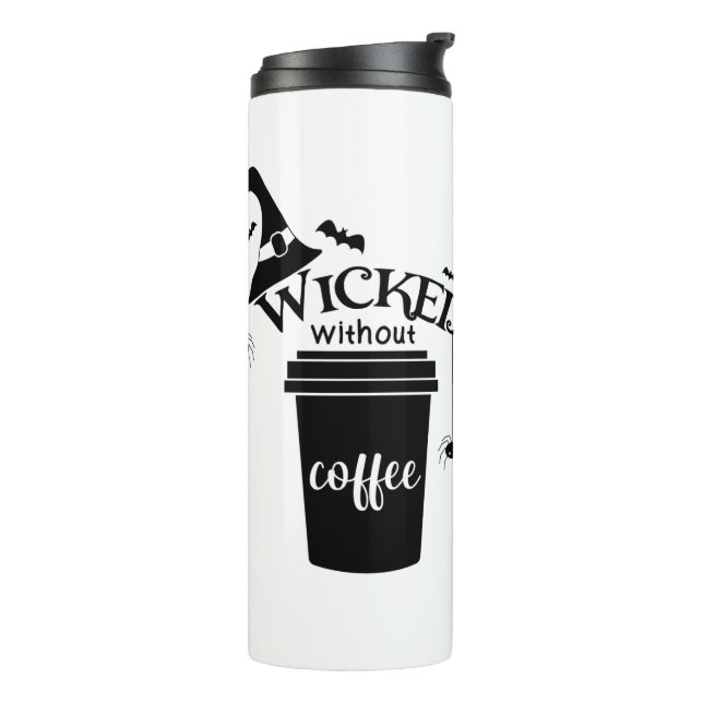 Wicked Without Coffee – Funny Witchy Coffee Lover  Thermal Tumbler (Rotated Left)