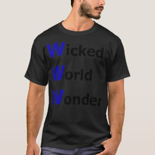 Wicked World Wonder WWW is 666 Internet Online Pre T-Shirt