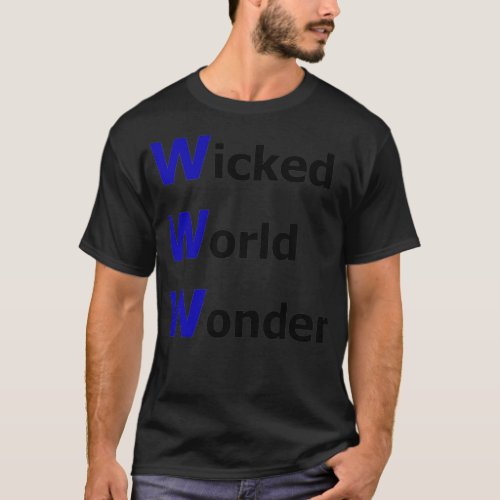 Wicked World Wonder WWW is 666 Internet Online Pre T_Shirt