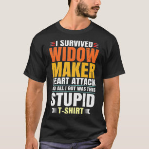 Widow Maker Heart Attack Survivor Get Well Recover T-Shirt