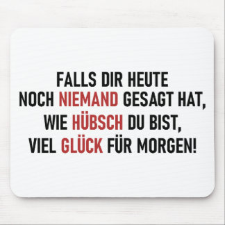 WIE HÜBSCH DU BIST MOUSE PAD