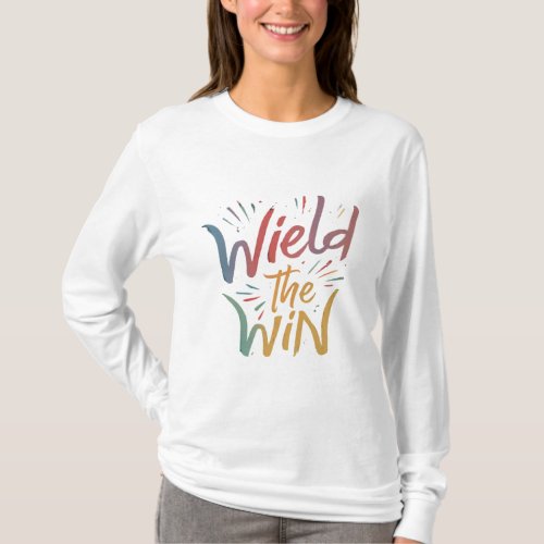 Wield the Win Motivational T_Shirt Design