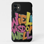 Wield Wisdom Well  iPhone 11 Case